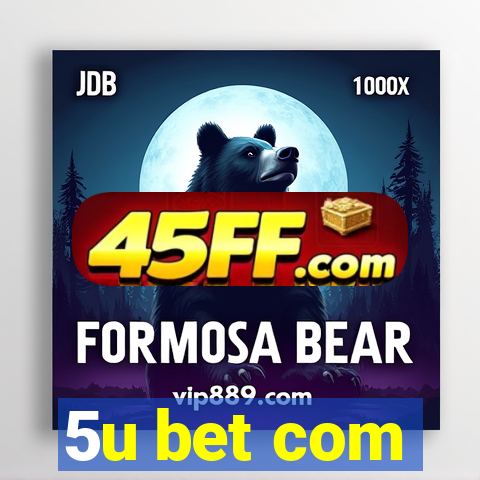 5u bet com